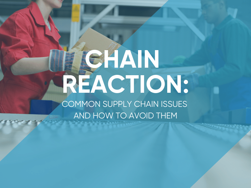 Common Supply Chain Issues and How To Avoid Them