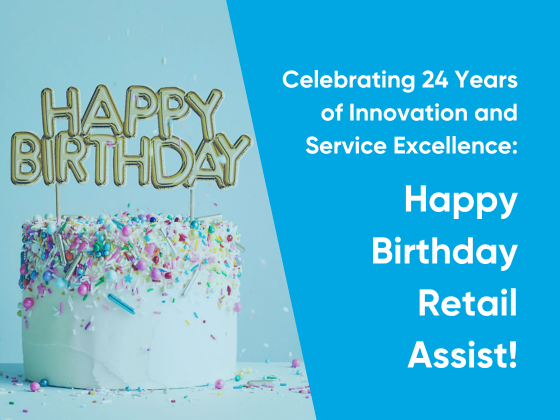Celebrating 24 Years of Innovation and Service Excellence - Happy Birthday Retail Assist
