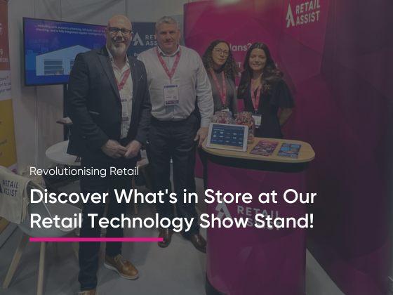 Discover What's in Store at Our Retail Technology Show Stand!