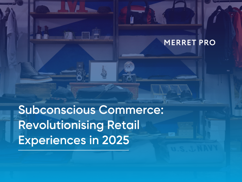 Subconscious Commerce: Revolutionising Retail Experiences in 2025